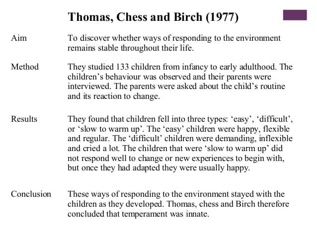 Evaluate Thomas, Chess and Birchâs Study ï® What do you think of the study? ï® This was a longitudinal study. Outline one ad...